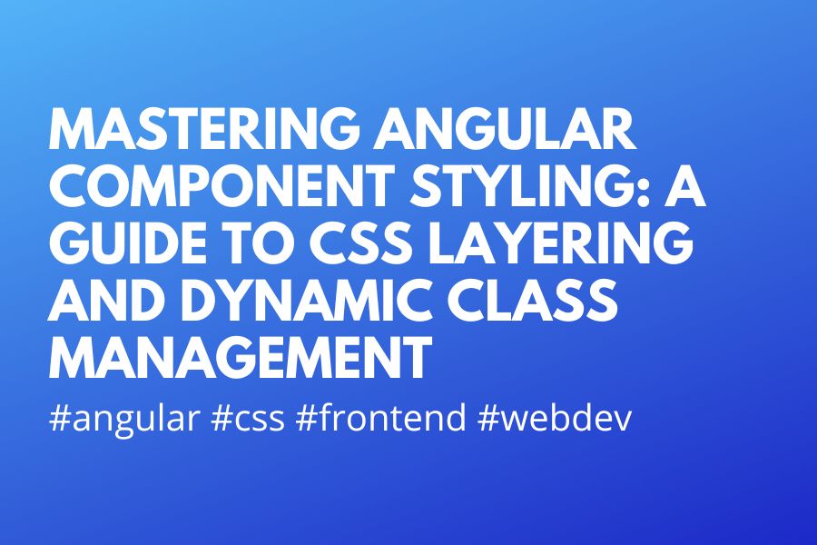 Angular component styling article